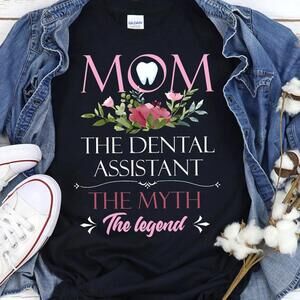 Dental Assistant Mom Shirt Dental Assistant Gift For Mom Dental